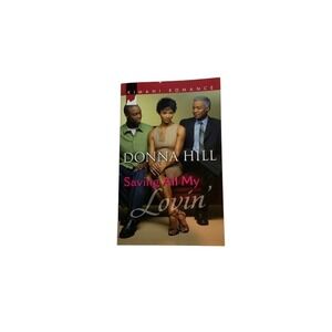 Saving All My Lovin' Donna Hill 2006 Paperback Book Romance African American‎